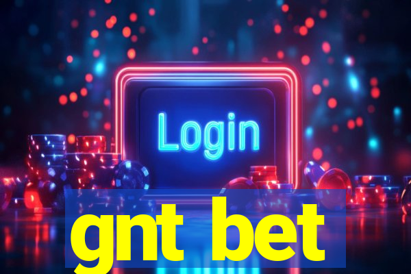 gnt bet